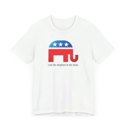 I am the Elephant in the Room (Republican Party) - Unisex Jersey Short Sleeve T-Shirt