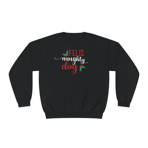 Feliz Naughty Dog' Funny Christmas Crewneck Sweatshirt