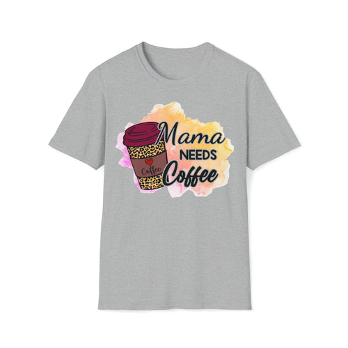 Mama Needs Coffee T-Shirt | Adorable Mom's Tee | Coffee Lover's Graphic T-Shirt | Express Your Coffee Craving