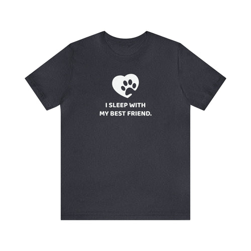 I Sleep With My Best Friend' T-Shirt | Cute Paw Print Pet Parent T-Shirt