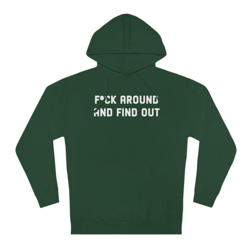 F*CK Around And Find Out' Bold Statement Unisex Hooded Sweatshirt