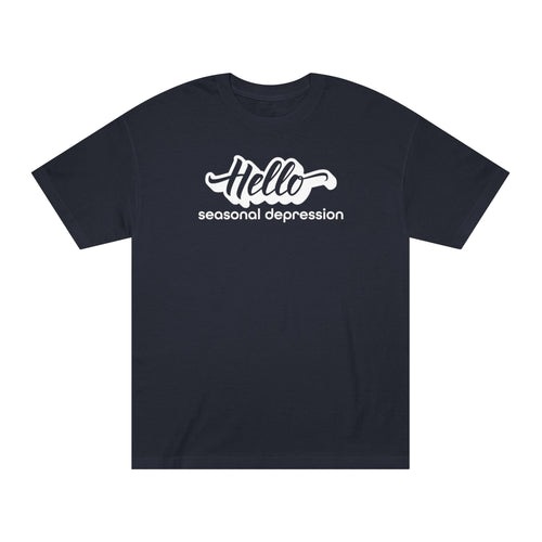 Hello Seasonal Depression' Funny Mental Health Statement T-Shirt