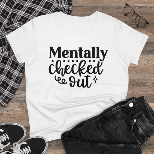 Mentally Checked Out T-Shirt