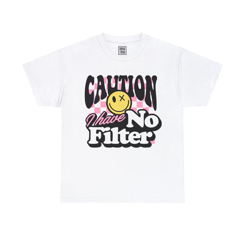 Unfiltered Personality T-Shirt - 'Caution, I Have No Filter' Funny Graphic Tee