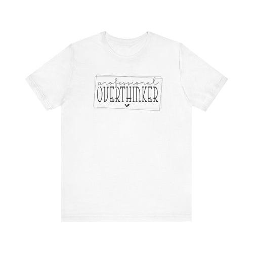 Professional Overthinker' T-Shirt| Humorous Relatable Personality Tee