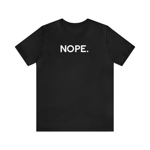 Nope' Bold Statement Unisex Crewneck T-Shirt