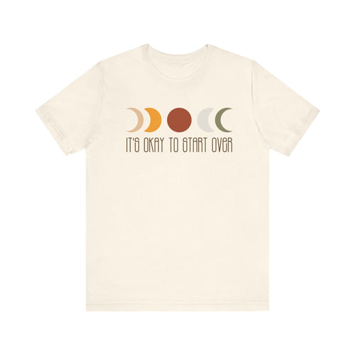 It's Okay To Start Over' Moon Phase T-Shirt