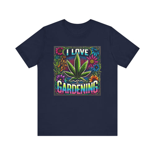 I Love Gardening' Cannabis Graphic T-Shirt |