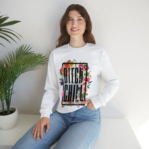 Floral 'Bitch Chill' Statement Crewneck Sweatshirt