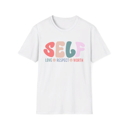 Self Love, Self Respect and Self Worth T-Shirt | Empowering Mindset Tee